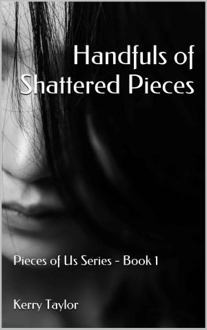 [Pieces of Us Series 01] • Handfuls of Shattered Pieces